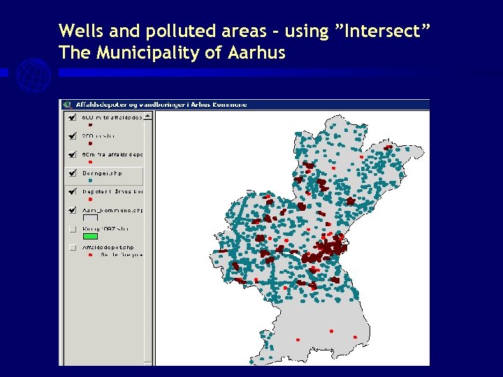 Wells and polluted areas – using ”Intersect” The Municipality of Aarhus 