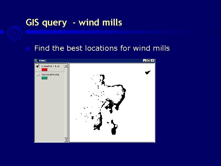 GIS query - wind mills n Find the best locations for wind mills 