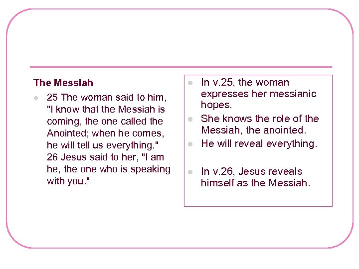 The Messiah l 25 The woman said to him, "I know that the Messiah
