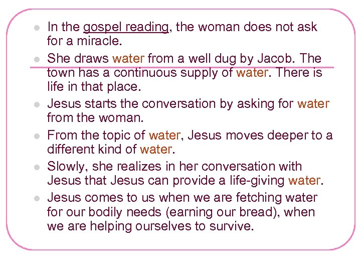 l l l In the gospel reading, the woman does not ask for a