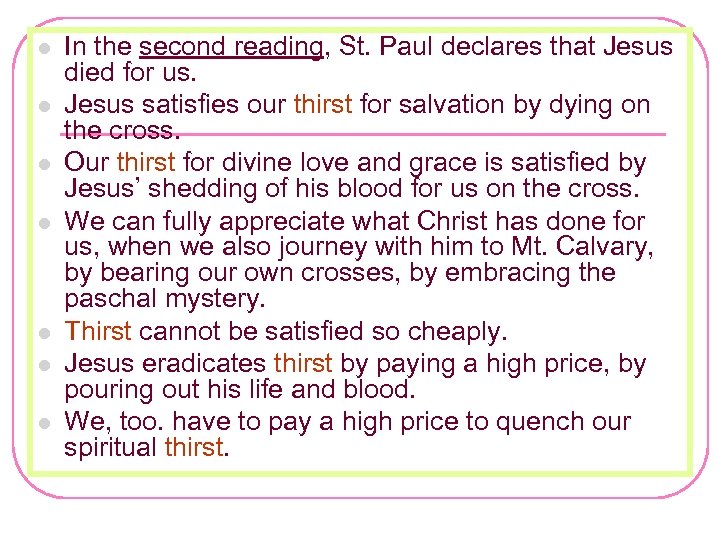 l l l l In the second reading, St. Paul declares that Jesus died