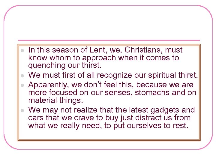 l l In this season of Lent, we, Christians, must know whom to approach