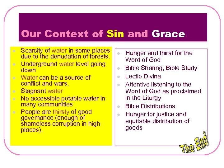 Our Context of Sin and Grace l l l Scarcity of water in some