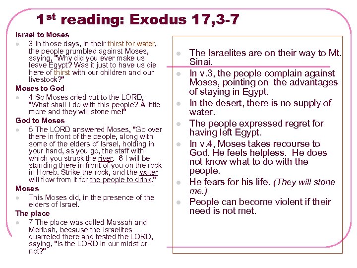 1 st reading: Exodus 17, 3 -7 Israel to Moses l 3 In those