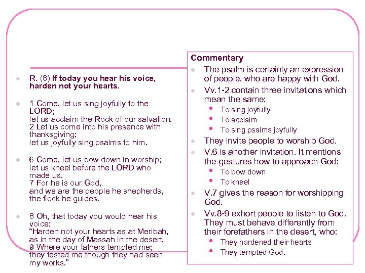 Resp. Ps 95: 1 -2, 6 -7, 8 -9 l R. (8) If today