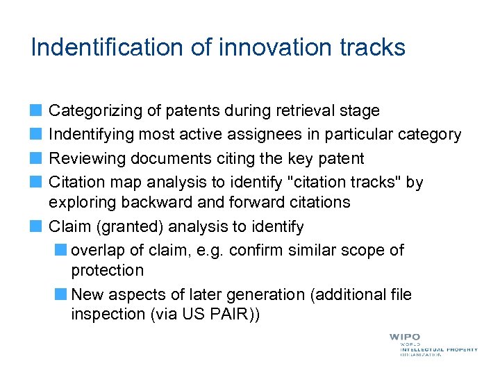 Indentification of innovation tracks Categorizing of patents during retrieval stage Indentifying most active assignees