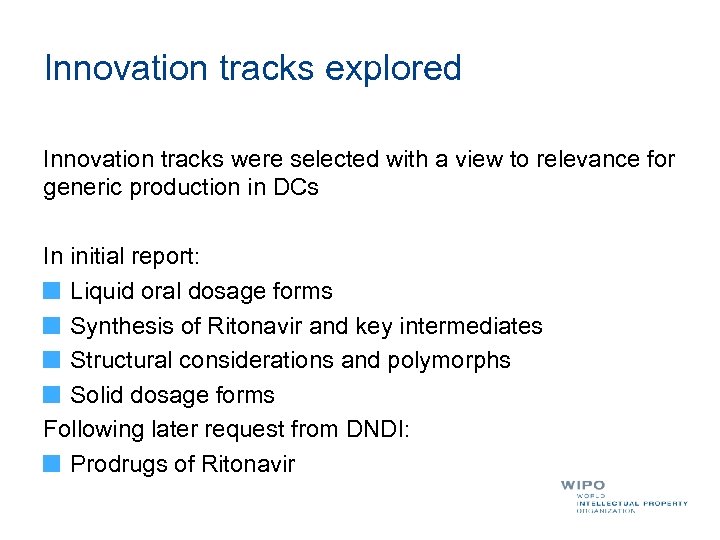 Innovation tracks explored Innovation tracks were selected with a view to relevance for generic