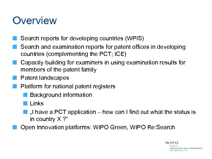 Overview Search reports for developing countries (WPIS) Search and examination reports for patent offices