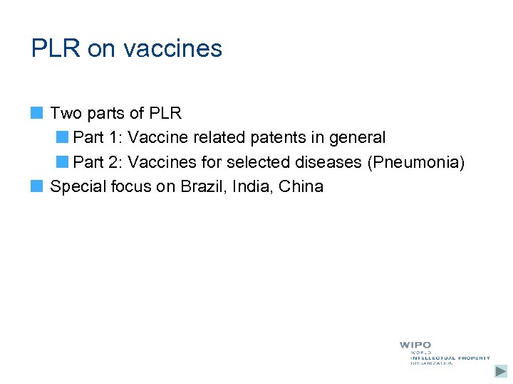 PLR on vaccines Two parts of PLR Part 1: Vaccine related patents in general