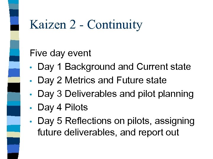 Kaizen 2 - Continuity Five day event • Day 1 Background and Current state