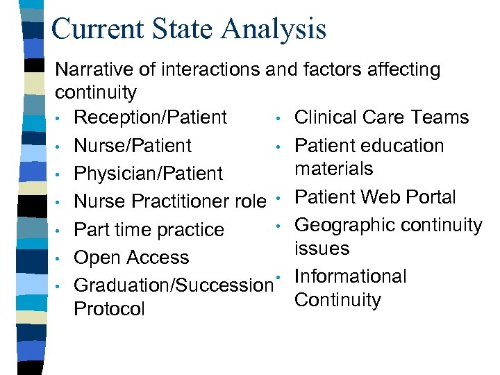 Current State Analysis Narrative of interactions and factors affecting continuity • Reception/Patient • Clinical