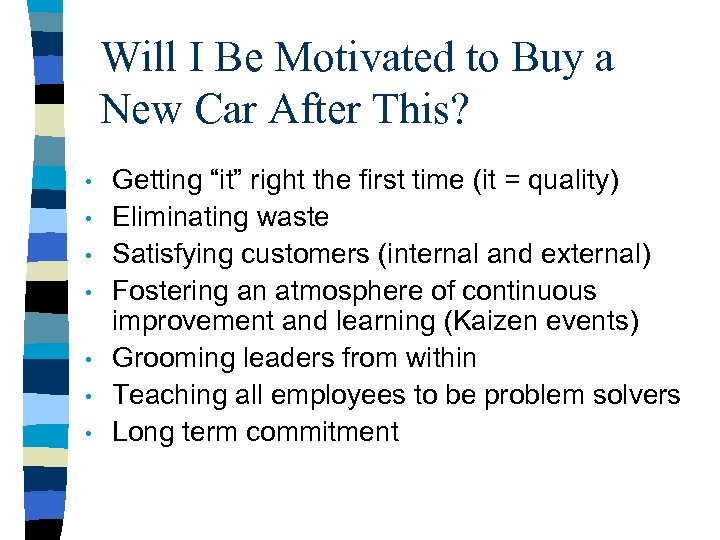 Will I Be Motivated to Buy a New Car After This? • • Getting