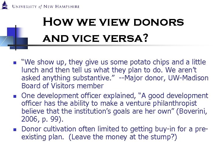 How we view donors and vice versa? n n n “We show up, they