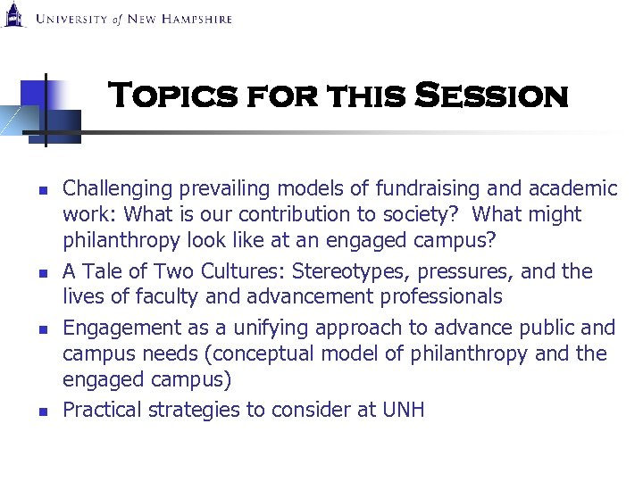 Topics for this Session n n Challenging prevailing models of fundraising and academic work: