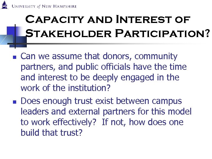 Capacity and Interest of Stakeholder Participation? n n Can we assume that donors, community
