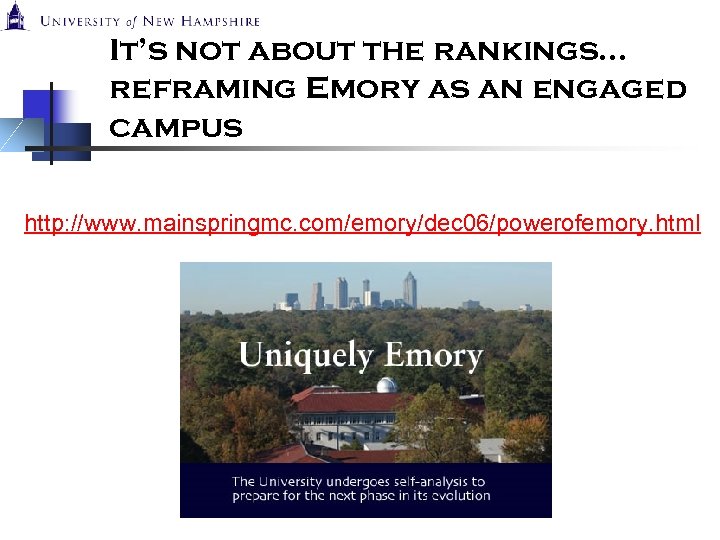 It’s not about the rankings… reframing Emory as an engaged campus http: //www. mainspringmc.