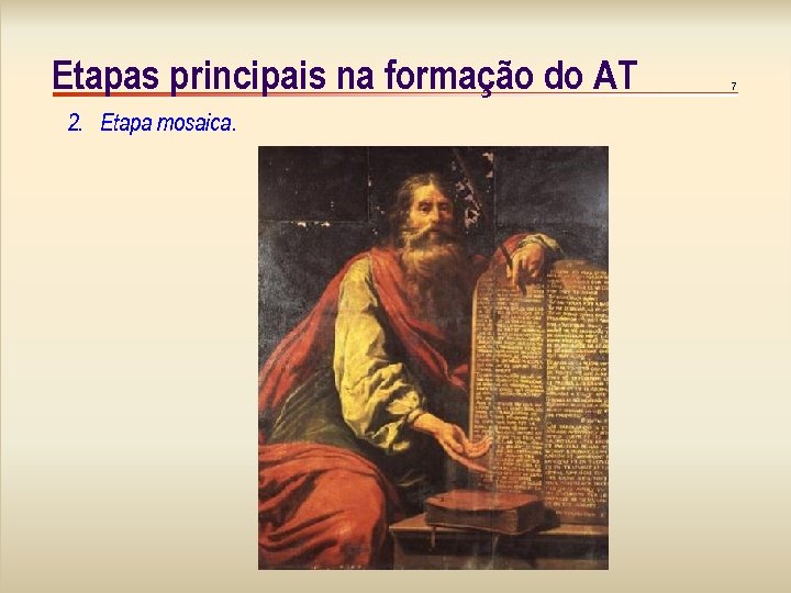 Etapas principais na formação do AT 2. Etapa mosaica. 7 