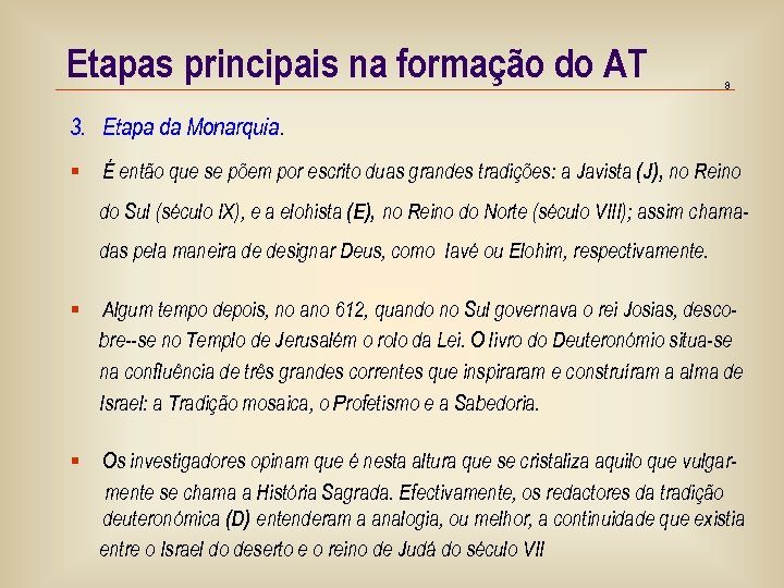 Etapas principais na formação do AT 8 Etapa da Monarquia. 3. 3. Etapa da