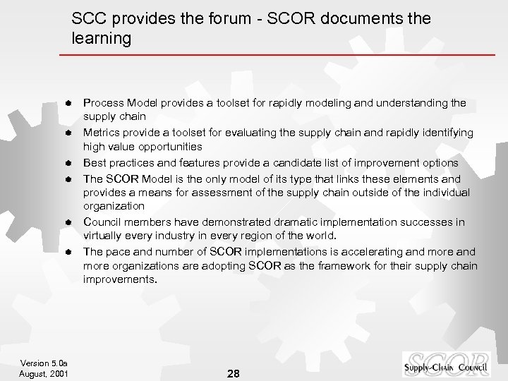 SCC provides the forum - SCOR documents the learning ® ® ® Version 5.