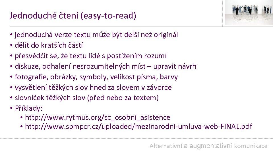 Jednoduché čtení (easy-to-read) • jednoduchá verze textu může být delší než originál • dělit