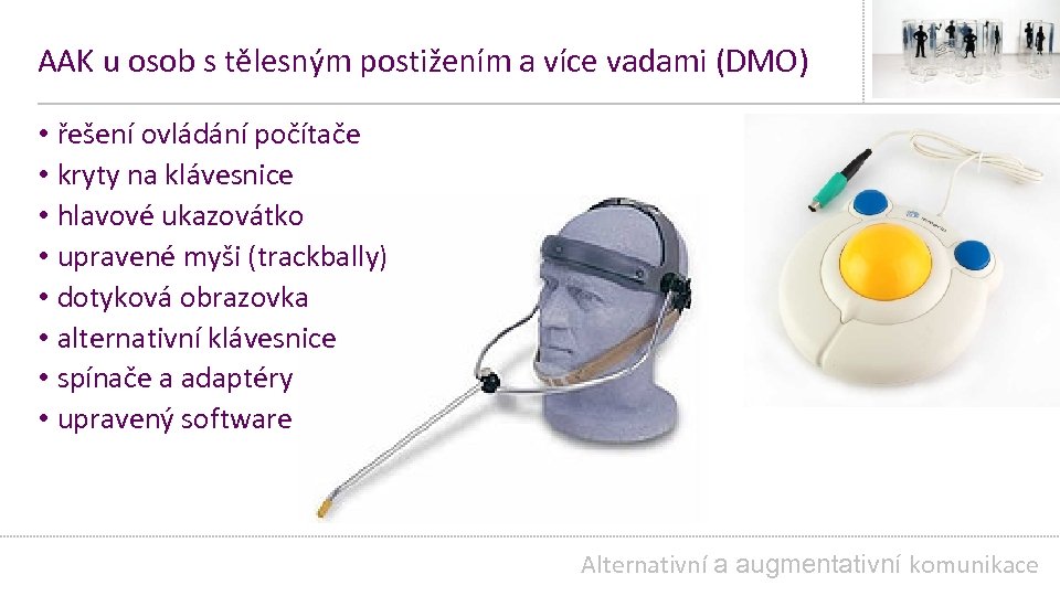 AAK u osob s tělesným postižením a více vadami (DMO) • řešení ovládání počítače