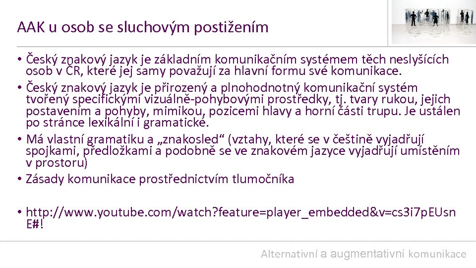 AAK u osob se sluchovým postižením • Český znakový jazyk je základním komunikačním systémem