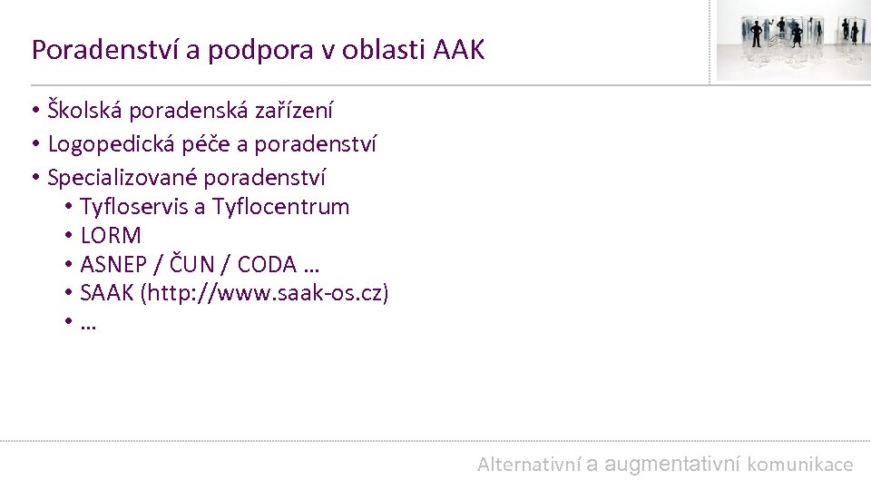 Poradenství a podpora v oblasti AAK • Školská poradenská zařízení • Logopedická péče a
