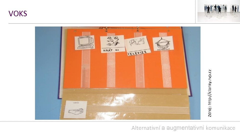 Zdroj: http: //clanky. rvp. cz VOKS Alternativní a augmentativní komunikace 