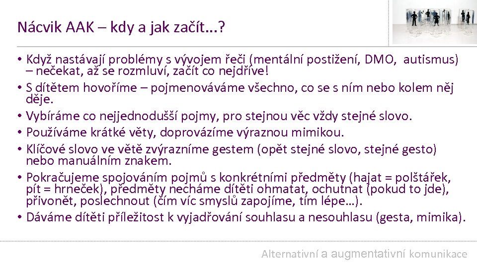 Nácvik AAK – kdy a jak začít. . . ? • Když nastávají problémy