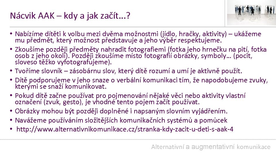 Nácvik AAK – kdy a jak začít. . . ? • Nabízíme dítěti k
