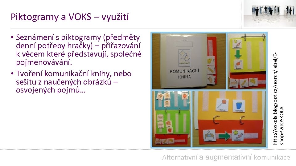  • Seznámení s piktogramy (předměty denní potřeby hračky) – přiřazování k věcem které