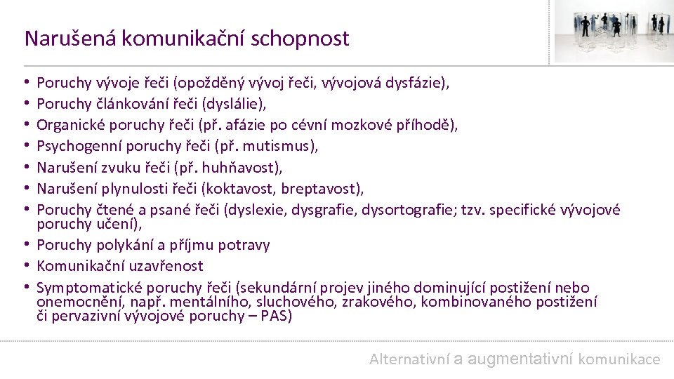 Narušená komunikační schopnost Poruchy vývoje řeči (opožděný vývoj řeči, vývojová dysfázie), Poruchy článkování řeči