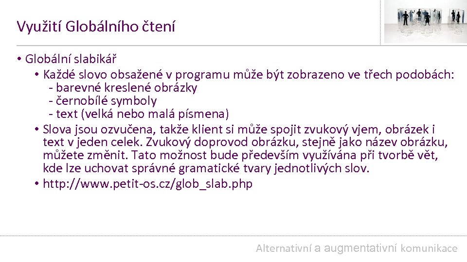 Využití Globálního čtení • Globální slabikář • Každé slovo obsažené v programu může být