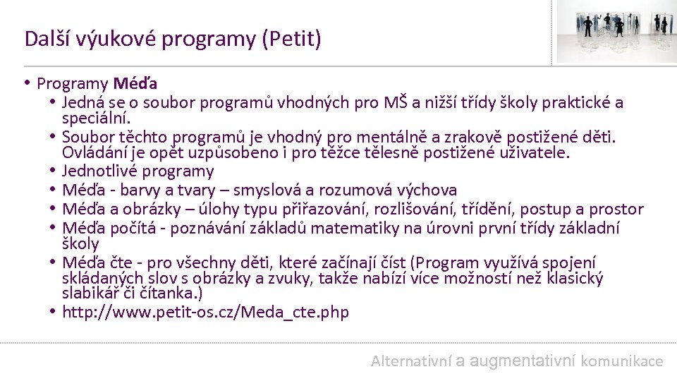 Další výukové programy (Petit) • Programy Méďa • Jedná se o soubor programů vhodných
