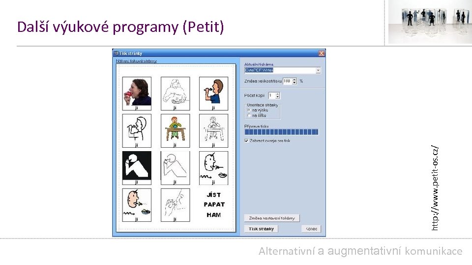 http: //www. petit-os. cz/ Další výukové programy (Petit) Alternativní a augmentativní komunikace 