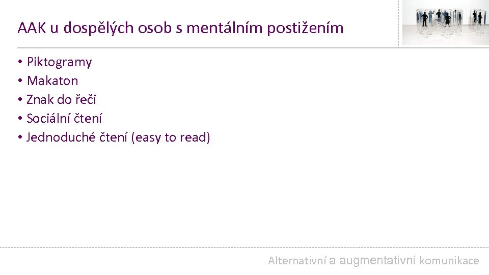 AAK u dospělých osob s mentálním postižením • Piktogramy • Makaton • Znak do
