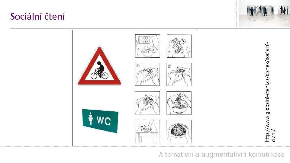 http: //www. globalni-cteni. cz/clanek/socialnicteni/ Sociální čtení Alternativní a augmentativní komunikace 