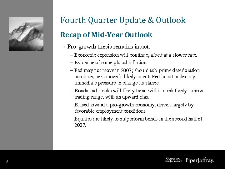 Fourth Quarter Update & Outlook Recap of Mid-Year Outlook • Pro-growth thesis remains intact.