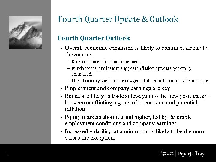 Fourth Quarter Update & Outlook Fourth Quarter Outlook • Overall economic expansion is likely
