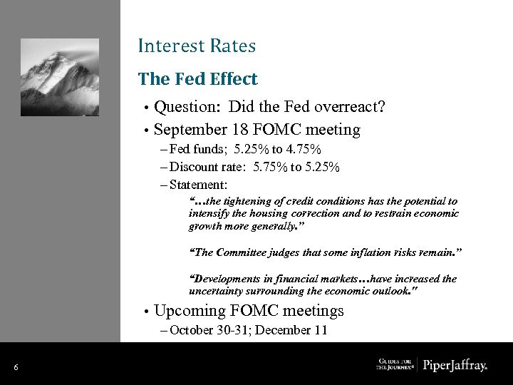 Interest Rates The Fed Effect • • Question: Did the Fed overreact? September 18