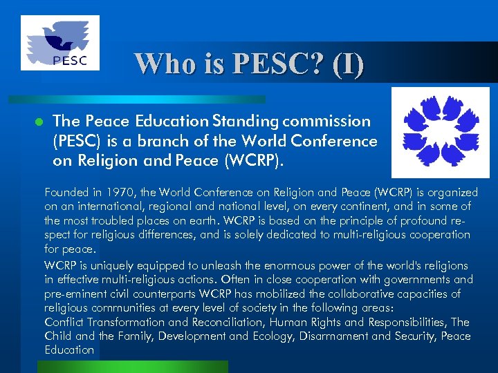 Who is PESC? (I) l The Peace Education Standing commission (PESC) is a branch