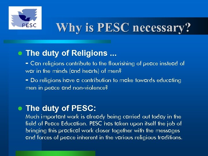 Why is PESC necessary? l The duty of Religions. . . - Can religions