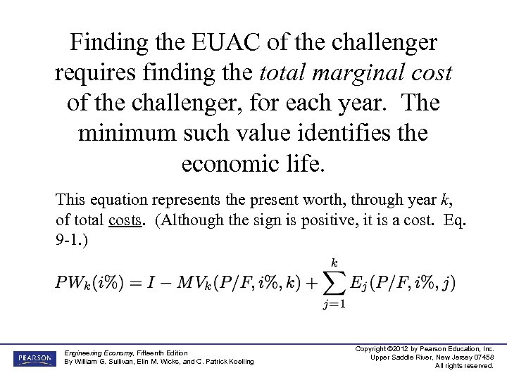 Finding the EUAC of the challenger requires finding the total marginal cost of the