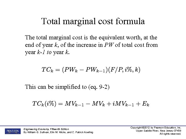 Total marginal cost formula The total marginal cost is the equivalent worth, at the