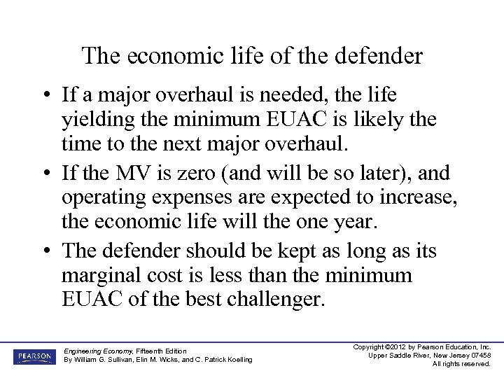 The economic life of the defender • If a major overhaul is needed, the