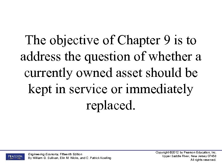 The objective of Chapter 9 is to address the question of whether a currently