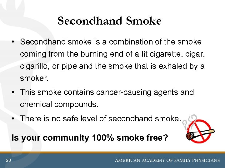 Secondhand Smoke • Secondhand smoke is a combination of the smoke coming from the