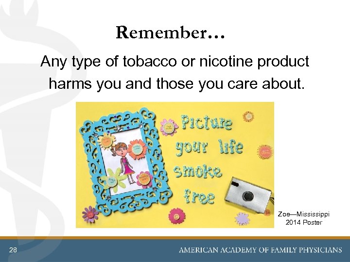 Remember… Any type of tobacco or nicotine product harms you and those you care