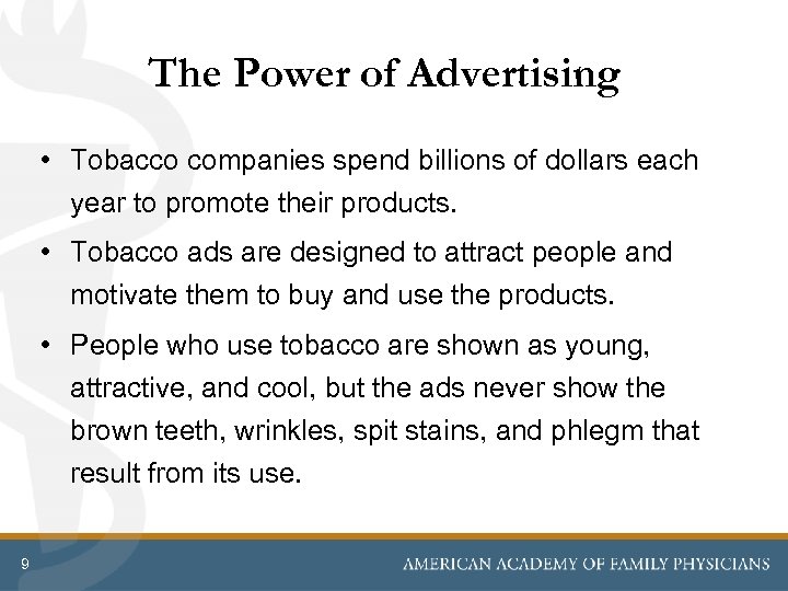 The Power of Advertising • Tobacco companies spend billions of dollars each year to