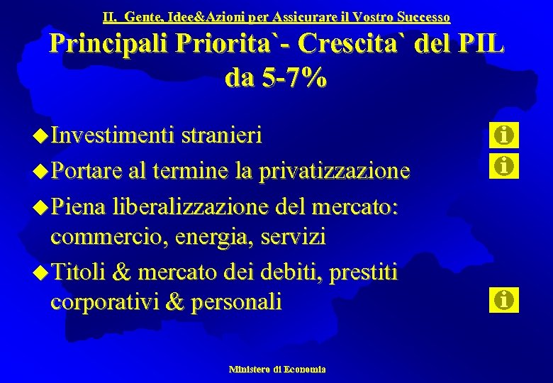 II. Gente, Idee&Azioni per Assicurare il Vostro Successo Principali Priorita`- Crescita` del PIL da